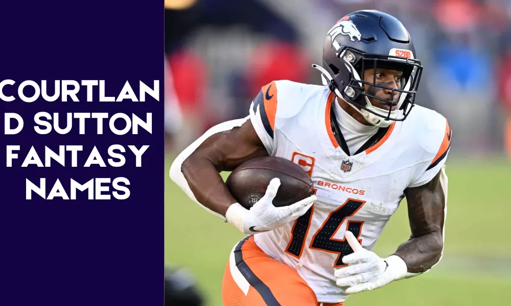 Courtland Sutton Fantasy Team Names (Funny, Clever & Best Team Name Ideas) 2 Courtland Sutton Fantasy Football Names
