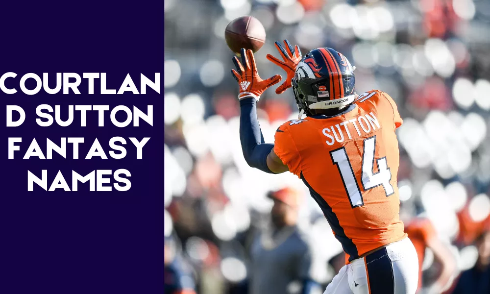 Courtland Sutton Fantasy Team Names (Funny, Clever & Best Team Name Ideas) 3 Courtland Sutton Fantasy Names
