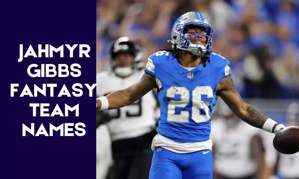 Jahmyr Gibbs Fantasy Names (Funny, Clever & Best Team Name Ideas) 3 Jahmyr Gibbs Fantasy Team Names