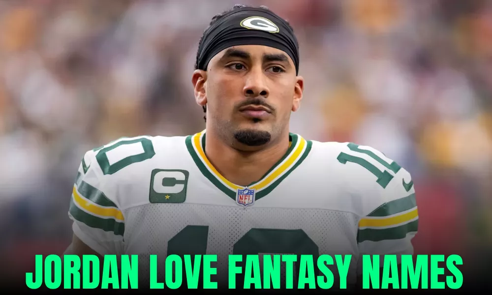 Jordan Love Fantasy Names (Funny, Clever & Best Team Name Ideas) 30 Jordan Love Fantasy Names