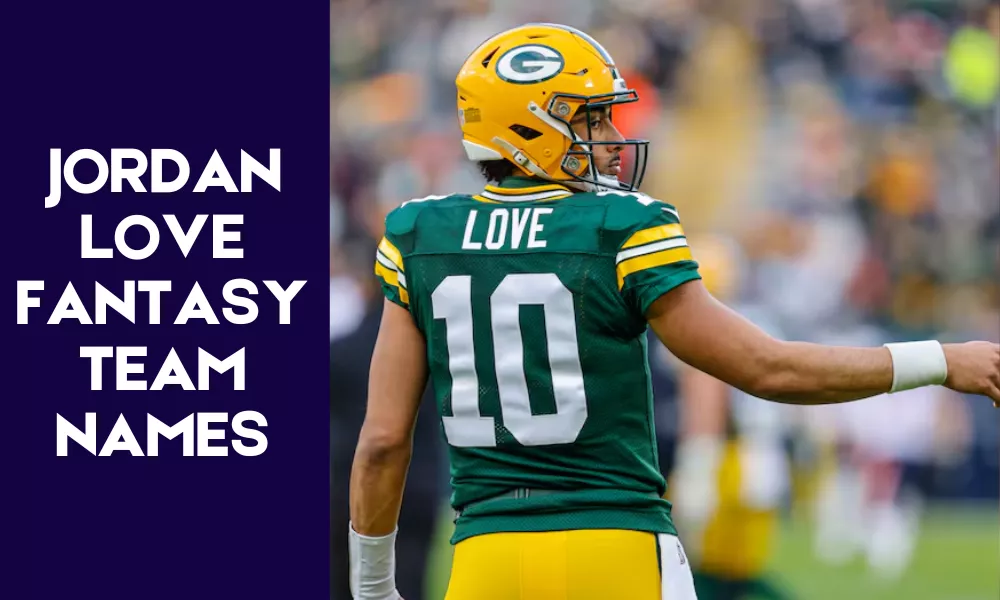 Jordan Love Fantasy Team Names