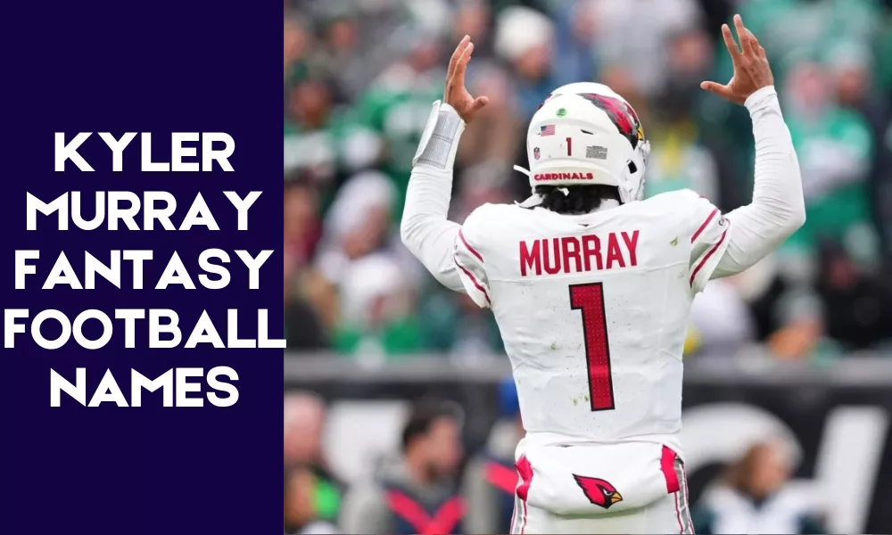 Kyler Murray Fantasy Names (Funny, Clever & Best Team Name Ideas) 2 Kyler Murray Fantasy Names