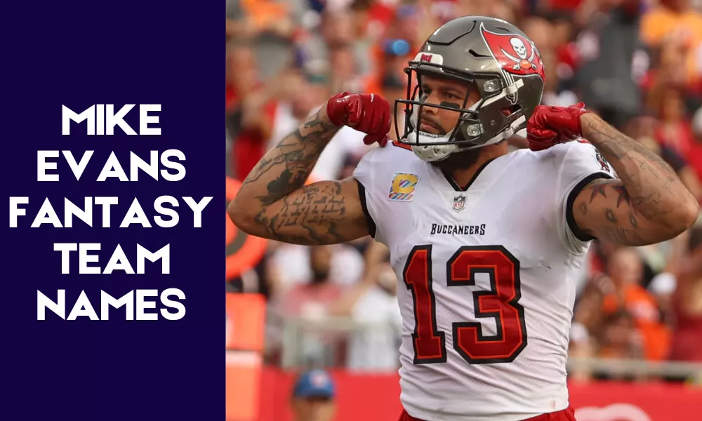 Mike Evans Fantasy Names (Funny, Clever & Best Team Name Ideas) 2 Mike Evans Fantasy Team Names