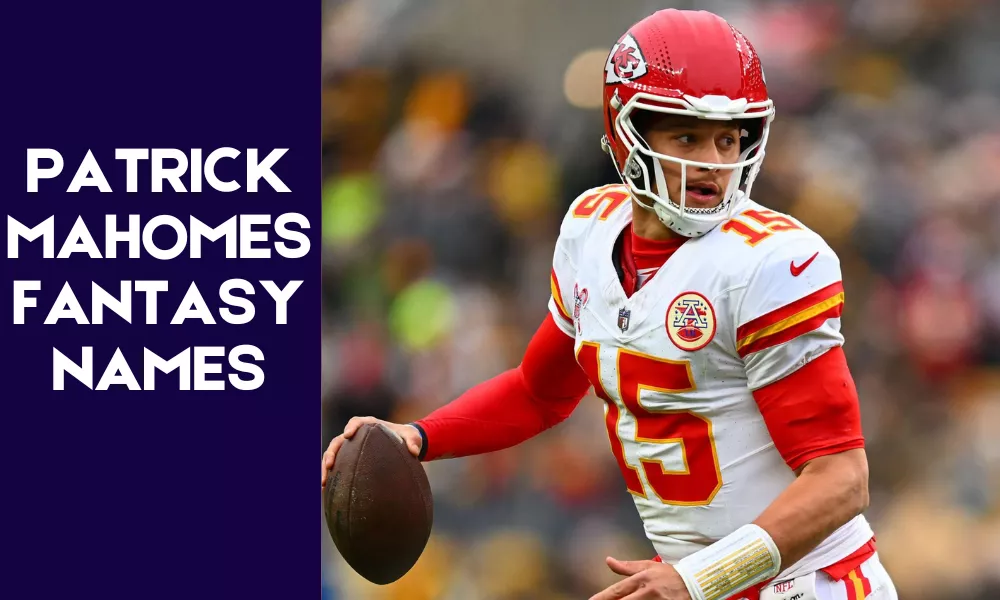 Patrick Mahomes Fantasy Names