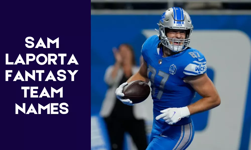 Sam LaPorta Fantasy Names (Funny, Clever & Best Team Name Ideas) 3 Sam Laporta Fantasy Names