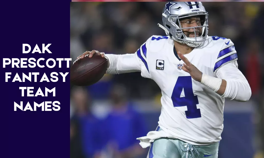 Dak Prescott Fantasy Names (Funny, Clever & Best Team Name Ideas) 3 Dak Prescott Fantasy Team Names