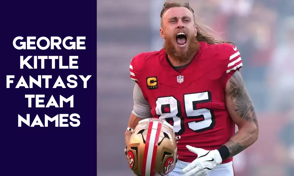 George Kittle Fantasy Team Names