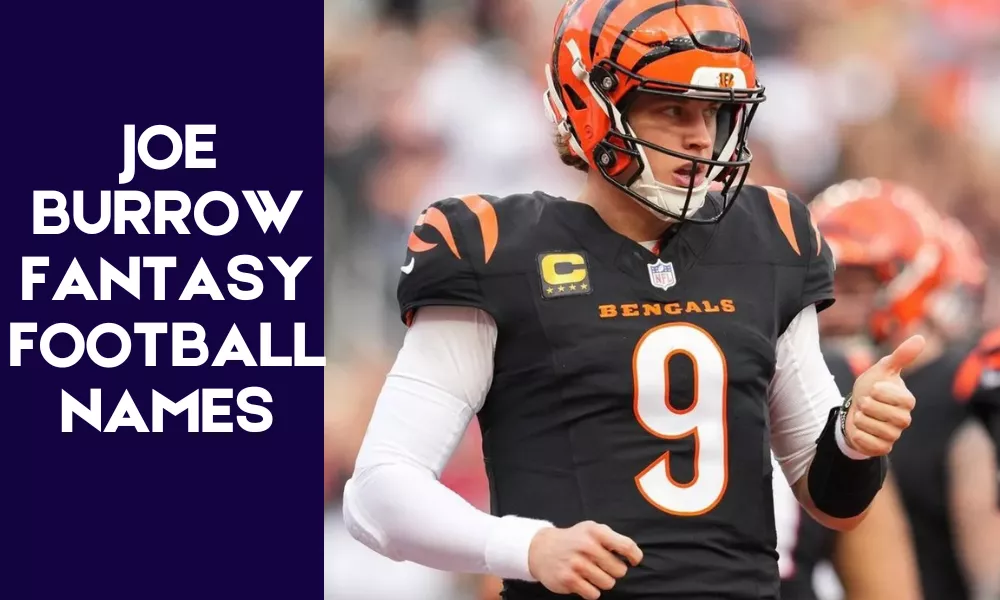 JOE Burrow Fantasy Football Names