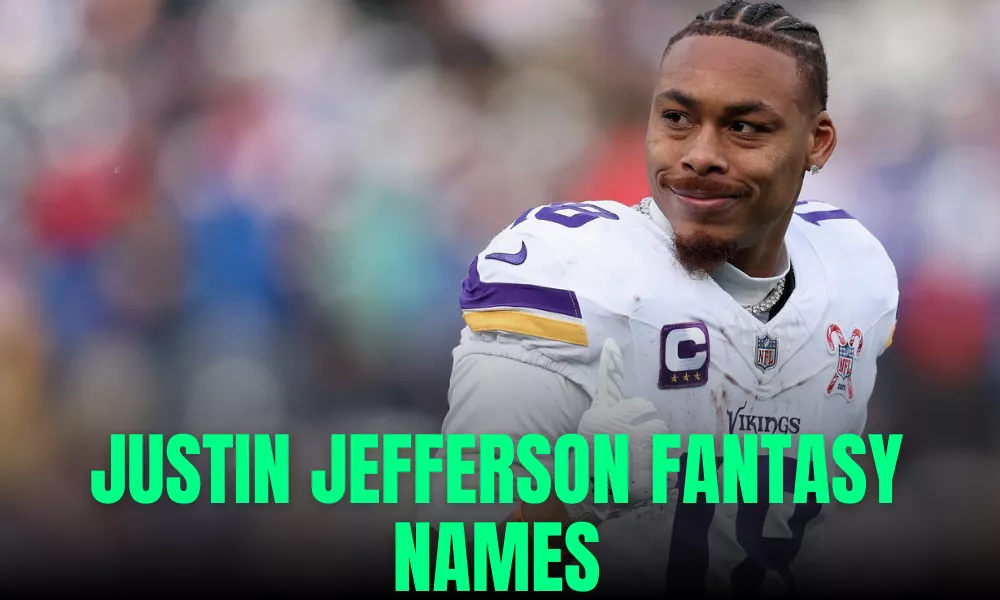 Justin Jefferson Fantasy Names (Funny, Clever & Best Team Name Ideas) 10 Justin Jefferson Fantasy Names