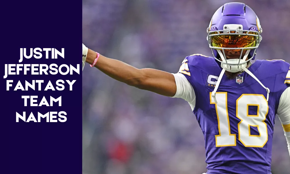 Justin Jefferson Fantasy Team Names
