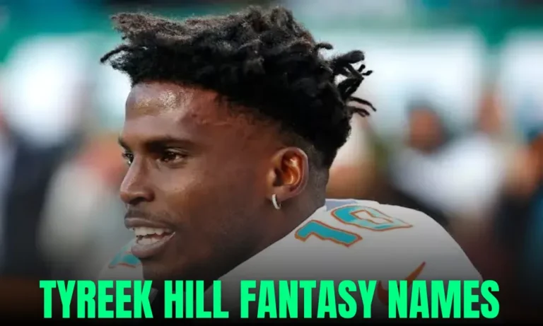 Tyreek Hill Fantasy Names