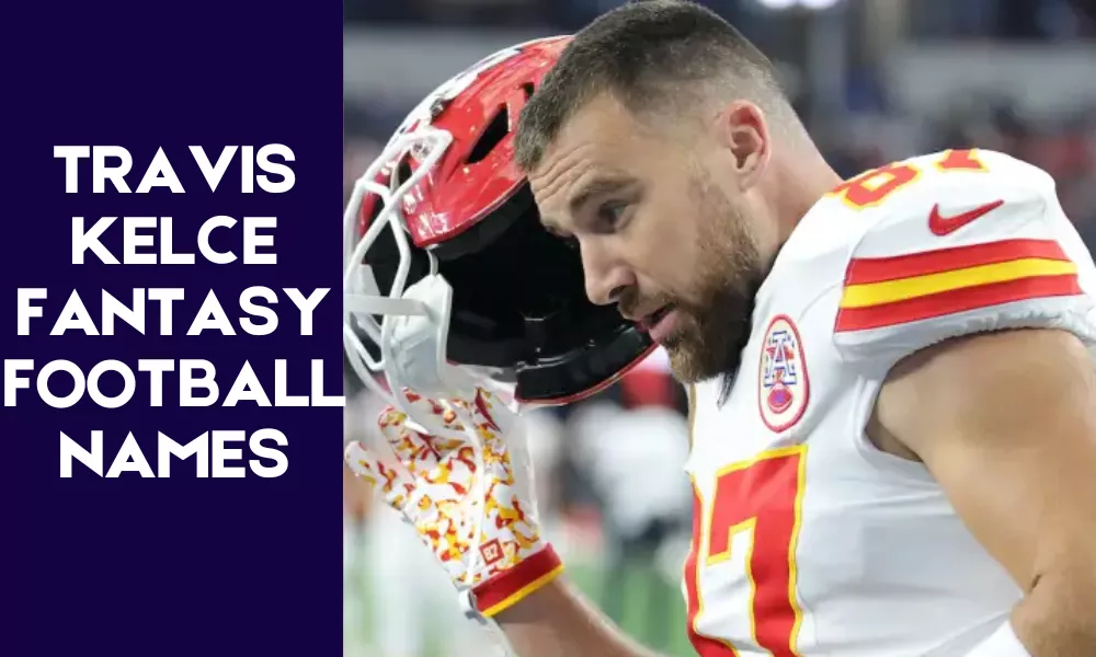 Travis Kelce Fantasy Football Names